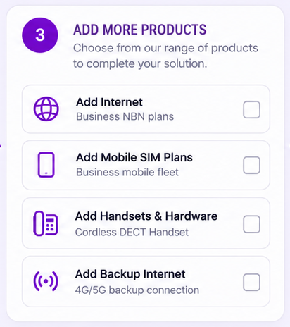 Step 3: Add more products. Add Internet, Mobile SIM plans, handsets and hardware or Backup Internet.